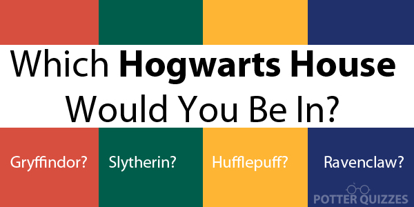 Which Harry Potter House Are You The Ultimate Sorting Hat Quiz 2021