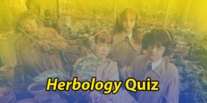 The Ultimate Harry Potter Herbology Quiz