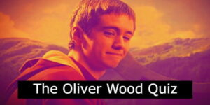 The Oliver Wood Quiz